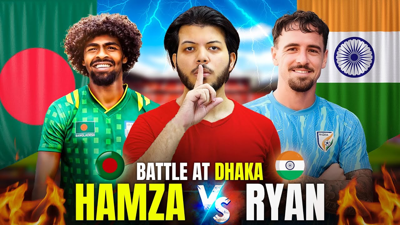 RYAN WILLIAMS🇮🇳 VS HAMZA CHOUDHURY🇧🇩 | WHO WILL WIN? BIG BATTLE IN DHAKA🔥 #indianfootball 