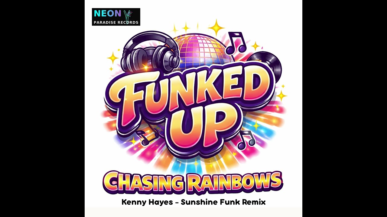 FUNKED UP - CHASING RAINBOWS (KENNY HAYES) [SUNSHINE FUNK REMIX] | DOWNLOAD & STREAM 27th FEB