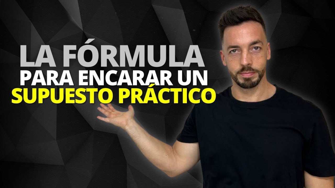La fórmula de 3 pasos para encarar el SUPUESTO PRÁCTICO 🖌️