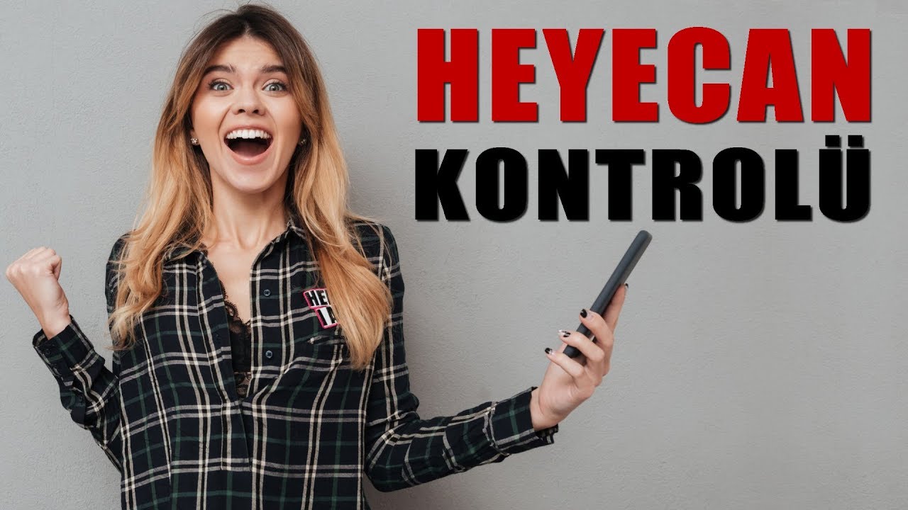 HEYECAN KONTROLÜ - KİŞİSEL GELİŞİM