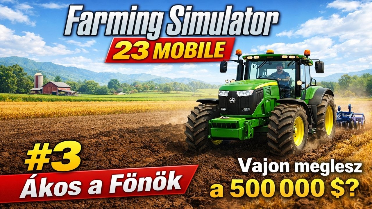 Vajon meglesz a félmillió dollár? Farming Simulator 23 Mobile #3 Time-Lapse