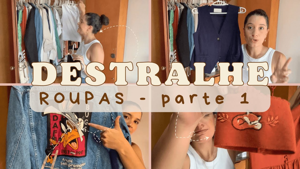 DESTRALHANDO Meu Guarda Roupa Peça por Peça | Parte 1