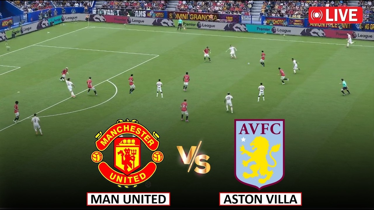 🔴Live : Man United vs Aston Villa I Premier League 2026 I Full Match Live Stream I eFootball Pes 21