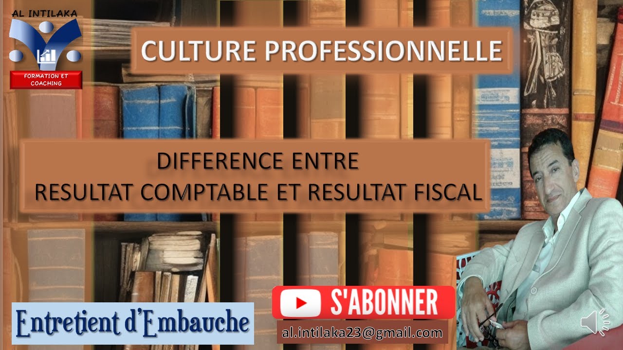 DIFFERENCE ENTRE RESULTAT COMPTABLE  ET RESULTAT FISCAL