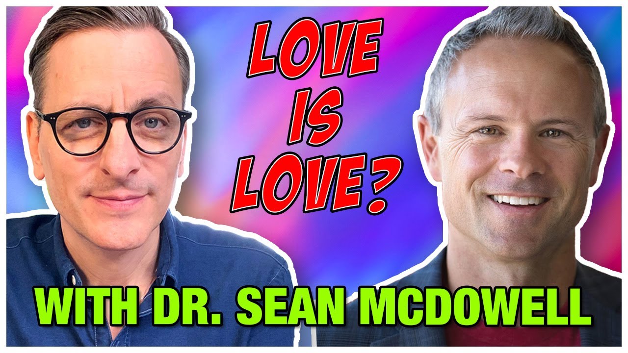 Love is Love? Interview with Dr. Sean McDowell - The Becket Cook Show Ep. 61
