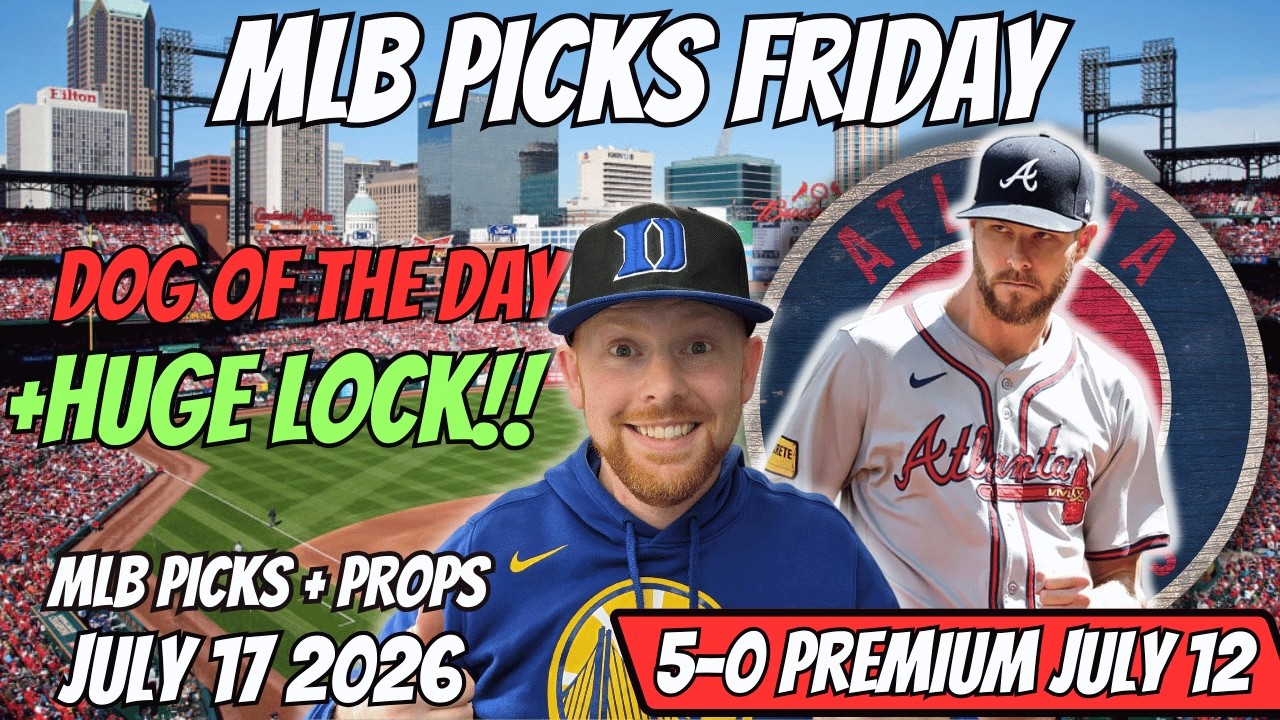 MLB Picks Today Friday 7/17/2026 | Free MLB Best Bets, Player Props, and Predictions