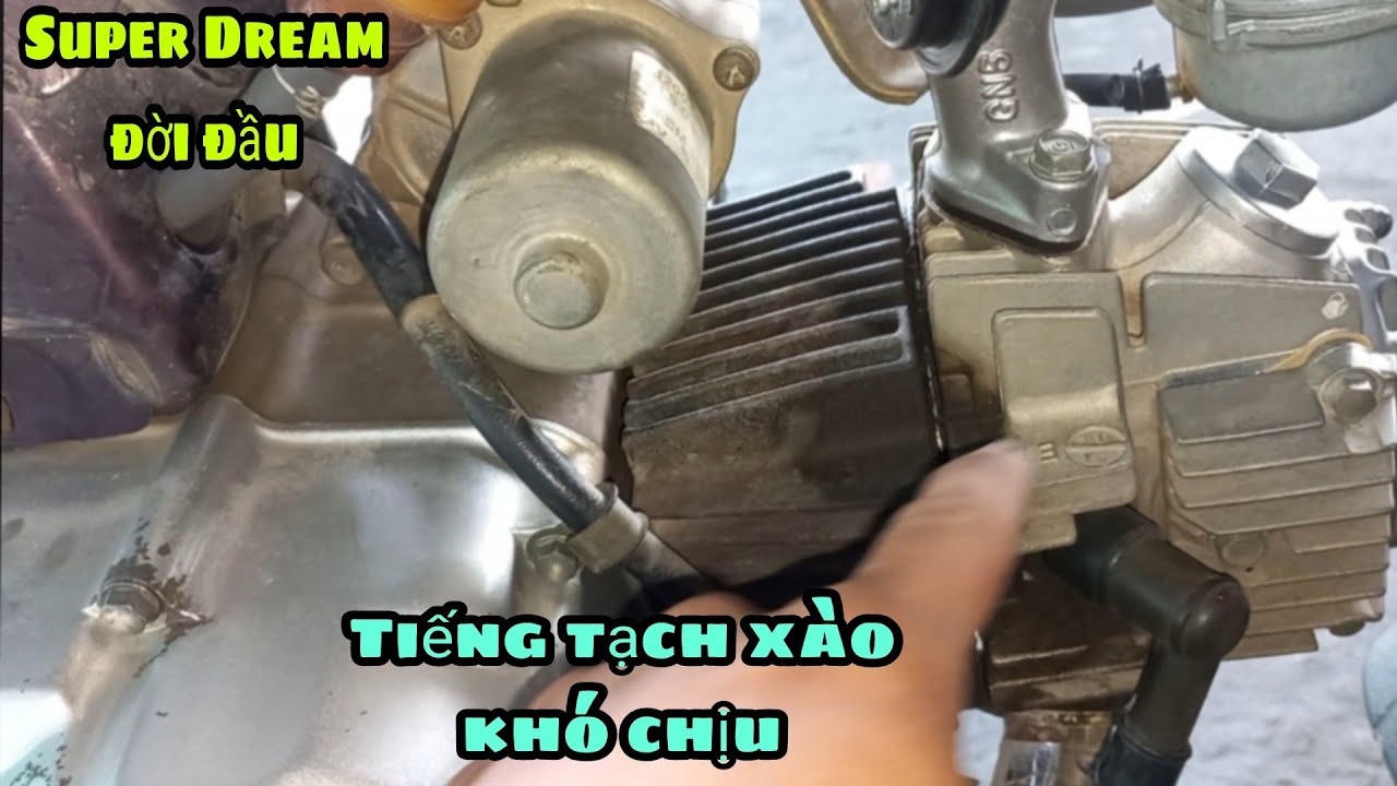 Super Dream tiếng kêu tạch xào khó chịu/ Honda Super Dream