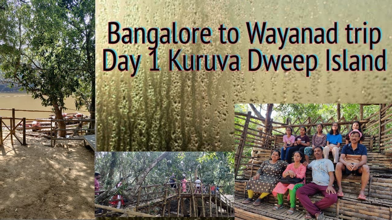 Bangalore to Wayanad trip/Day 1 Kuruva Dweep Island
