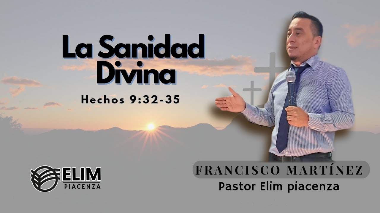 La Sanidad Divina | Hechos 9:32-35 | Pastor Francisco Martínez 