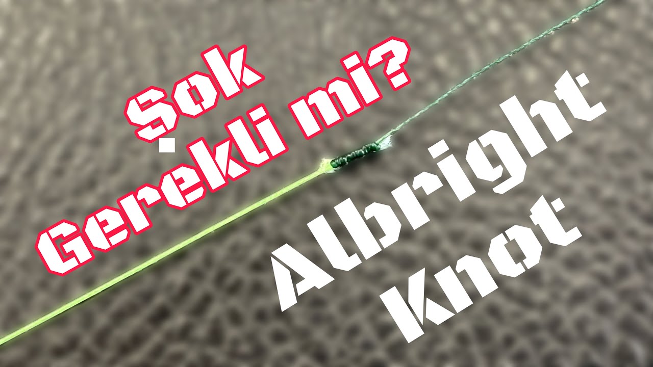 Şok ipi gerekli mi ? Faydaları neler ? En Basit Şok düğümü Albright Knot nasıl atılır ?