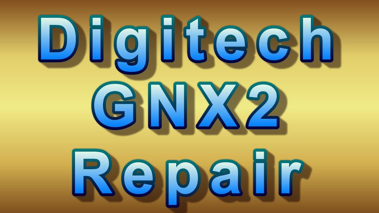 Digitech gnx2 Repair  Ep 63 MMITG