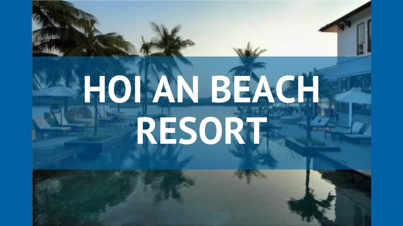 HOI AN BEACH RESORT 4* Вьетнам Хой Ан обзор – отель ХОИ АН БИЧ РЕЗОРТ 4* Хой Ан видео обзор