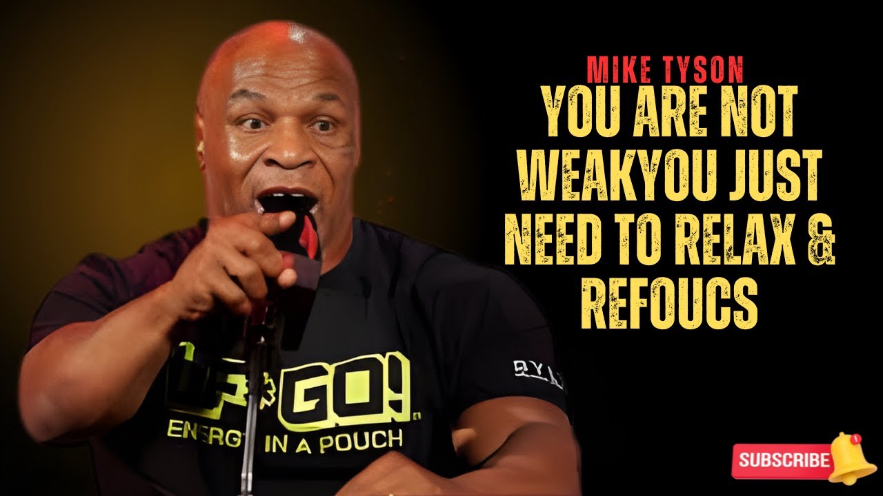YOU ARE NOT WEAK — YOU JUST NEED TO RELAX & REFCOUS #motivationalvideo #miketyson