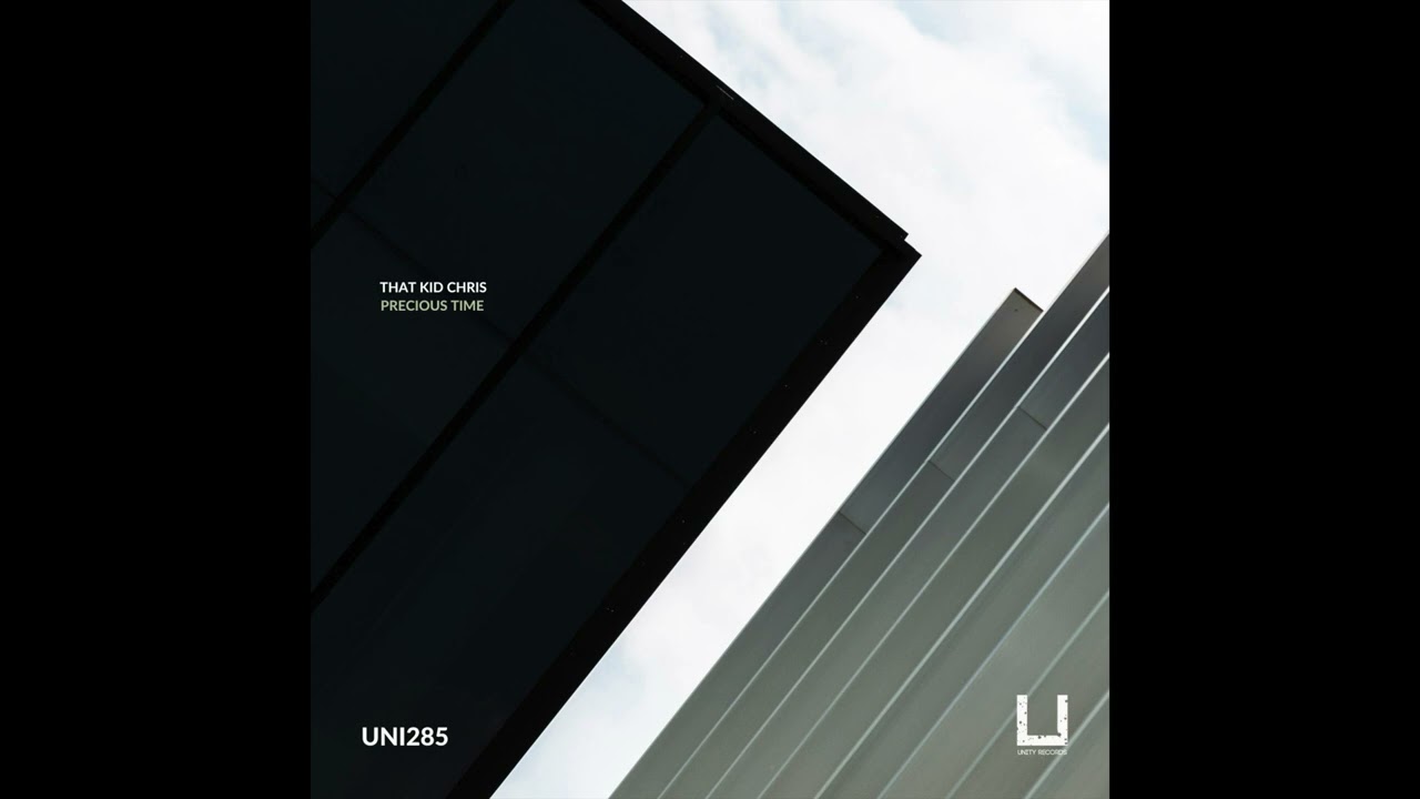That Kid Chris - Precious Time (Original Mix) [UNITY RECORDS]