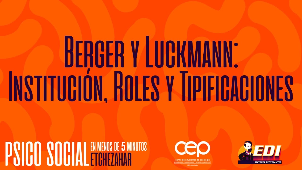 Berger y Luckmann: Institución, Roles y Tipificaciones