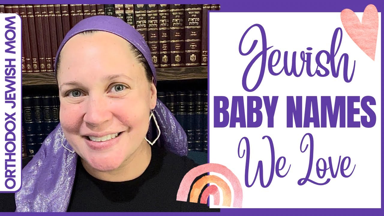 Jewish Baby Names We Love | Baby Girl Names | Baby Boy Names | Orthodox Jewish Mom(Jar of Fireflies)
