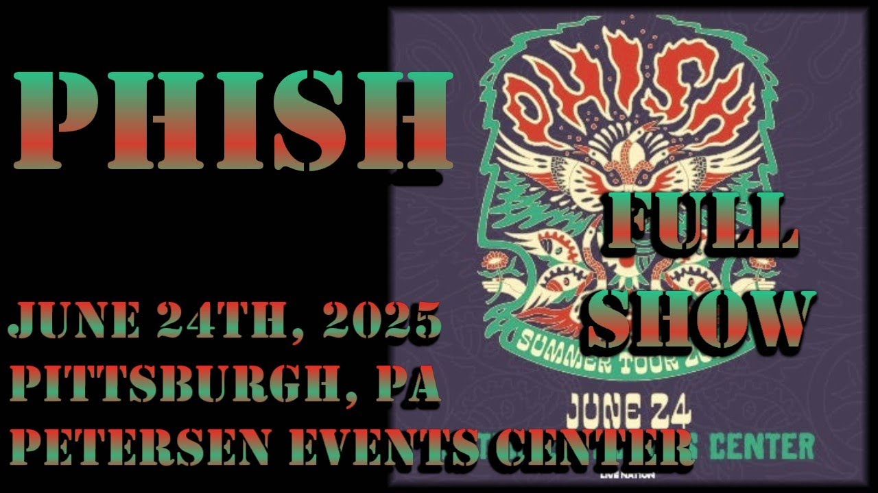 Phish - June 24th, 2025 - Pittsburgh, PA - Petersen Events Center (BEST AUDIO) (FULL SHOW)