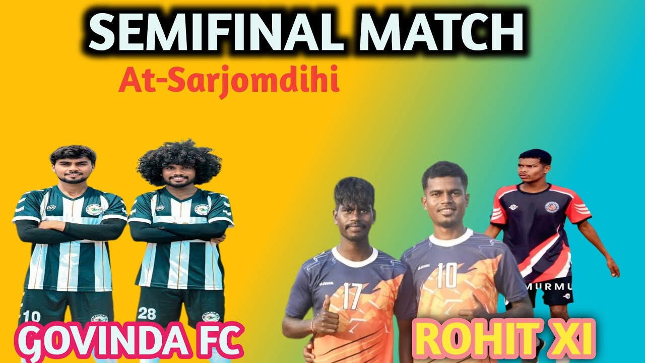 Sarjomdihi Semifinal Match ⚽🏆||Govinda Fc 🆚 Rohit XI Badamàhar
