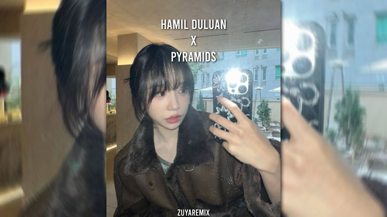 DJ HAMIL DULUAN X PYRAMIDS ( Zuya Remix )