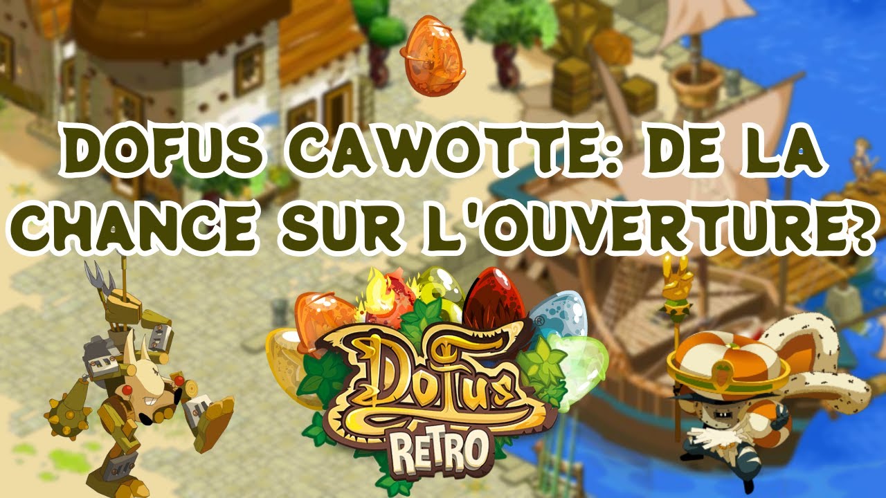 Team random de zéro #6 - Dofus Cawotte: la chance nous sourit? - DOFUS RETRO