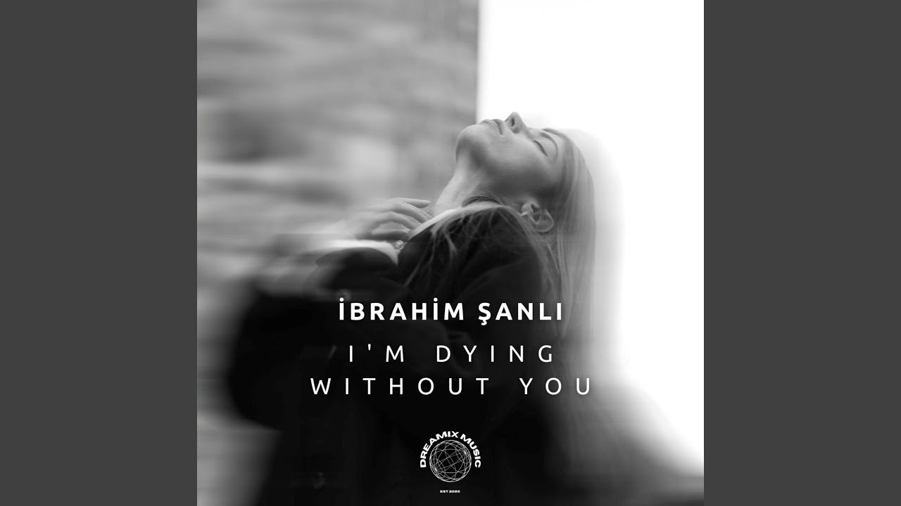 I'm dying without you