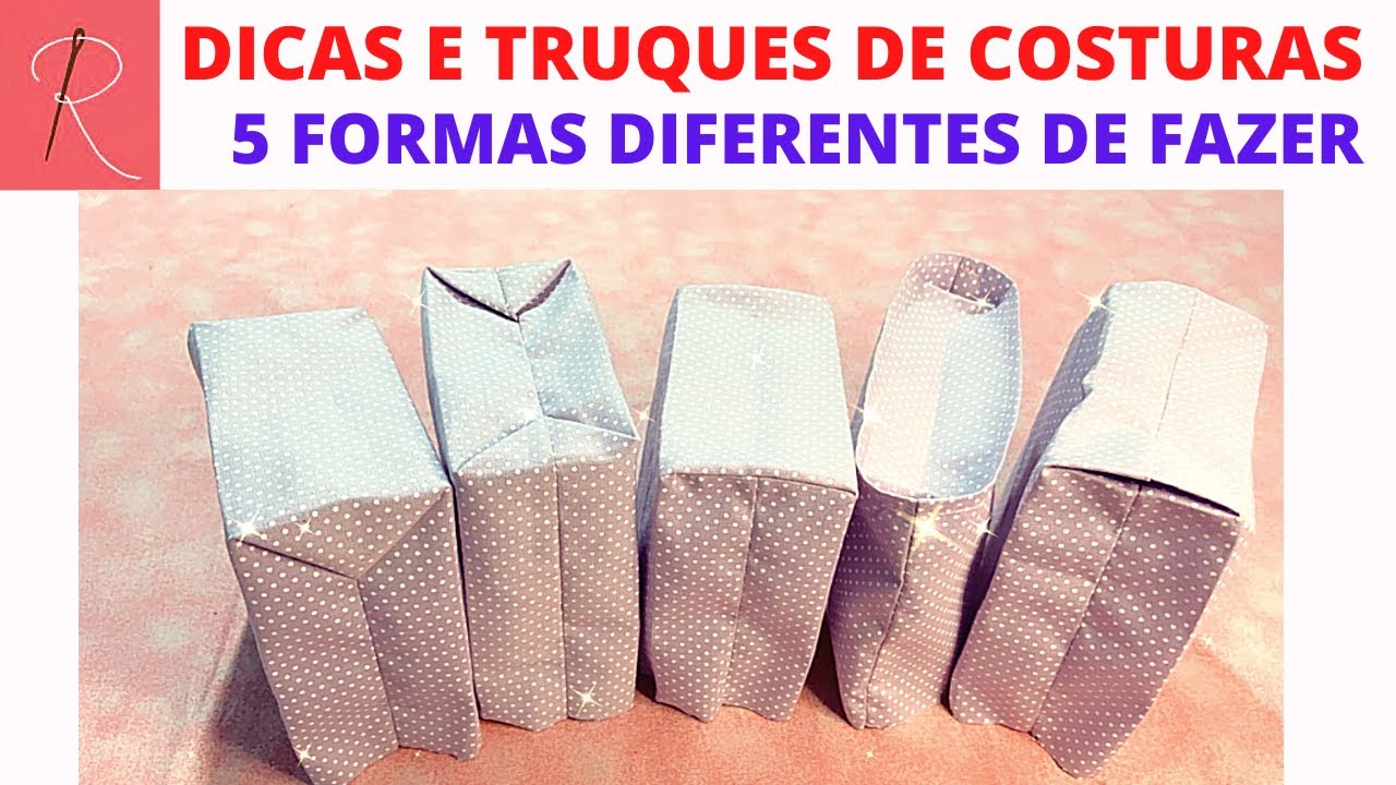 DICA DE COSTURA - 5 FORMAS DIFERENTES DE FAZER ACABAMENTO