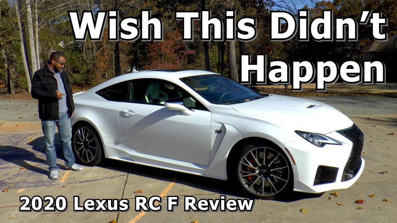 2020 Lexus RC F Coupe Review - Wish This Didn't Happen