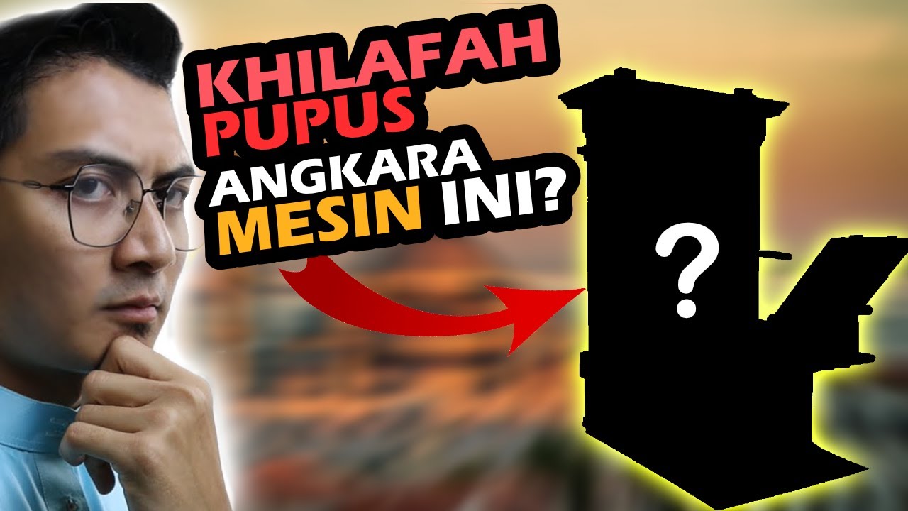 Satu Mesin Ini Menjatuhkan Keseluruhan Khilafah Islam!?