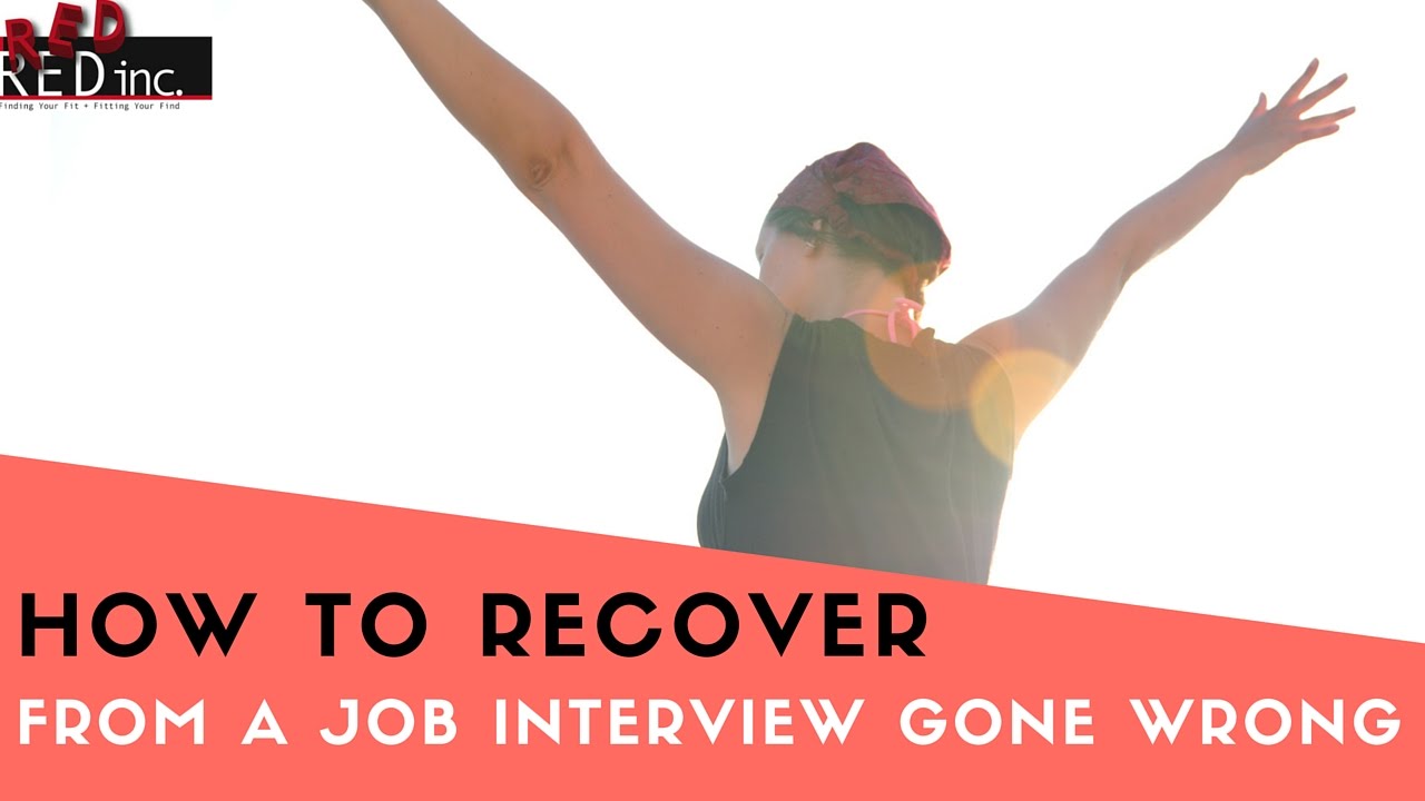 Job Interview Skills: How to Recover From the 2 Ways An Interview Can Go Wrong