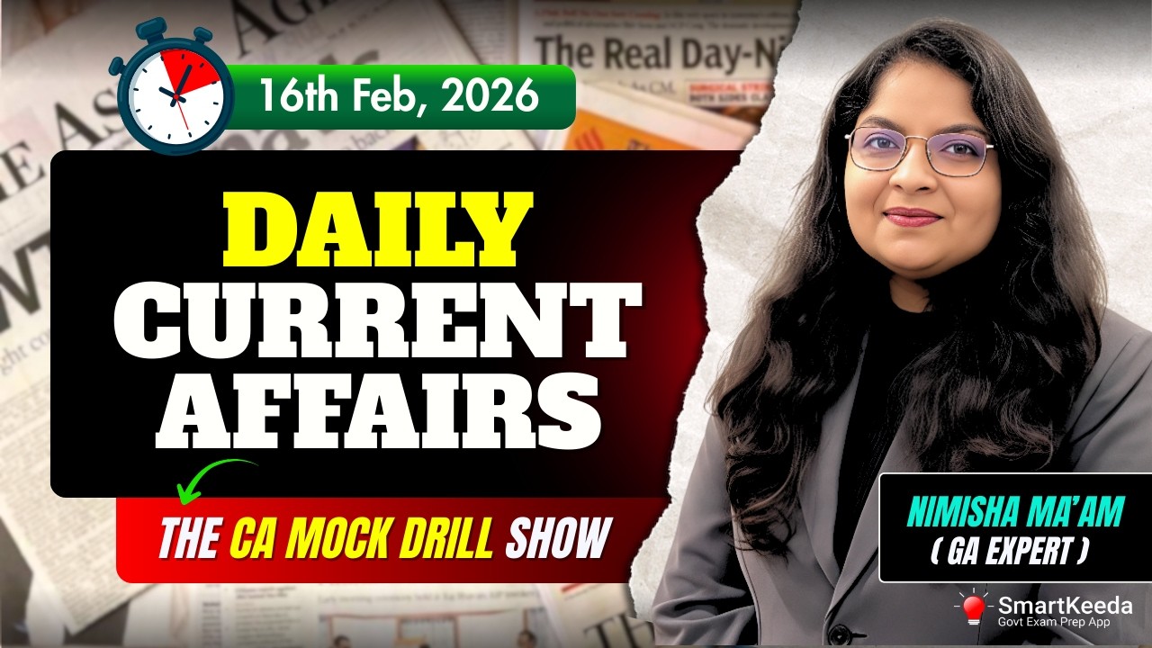 Daily Current Affairs | 16th February 2026 | by Nimisha Ma'am | CA MockDrill - SmartKeeda