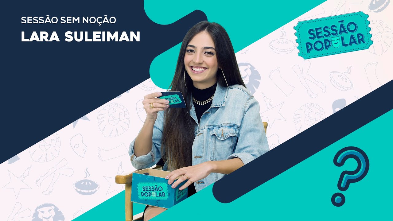 LARA SULEIMAN | Sessão Sem Noção