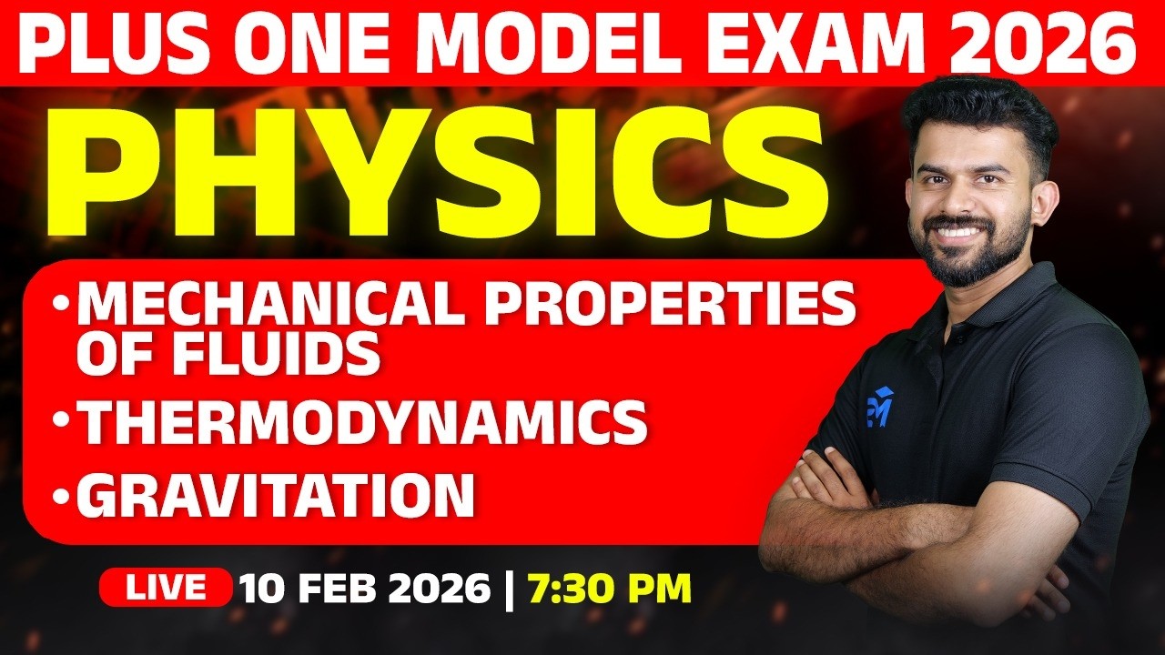 Plus One Model Exam | Physics Chapter 7,9 & 11 | LIVE | MS SOLUTIONS