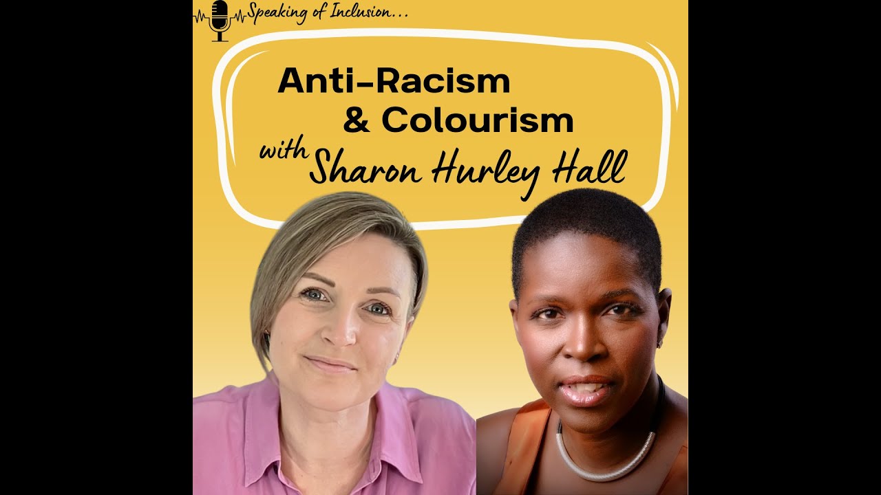 Anti-Racism & Colourism - with Sharon Hurley Hall
