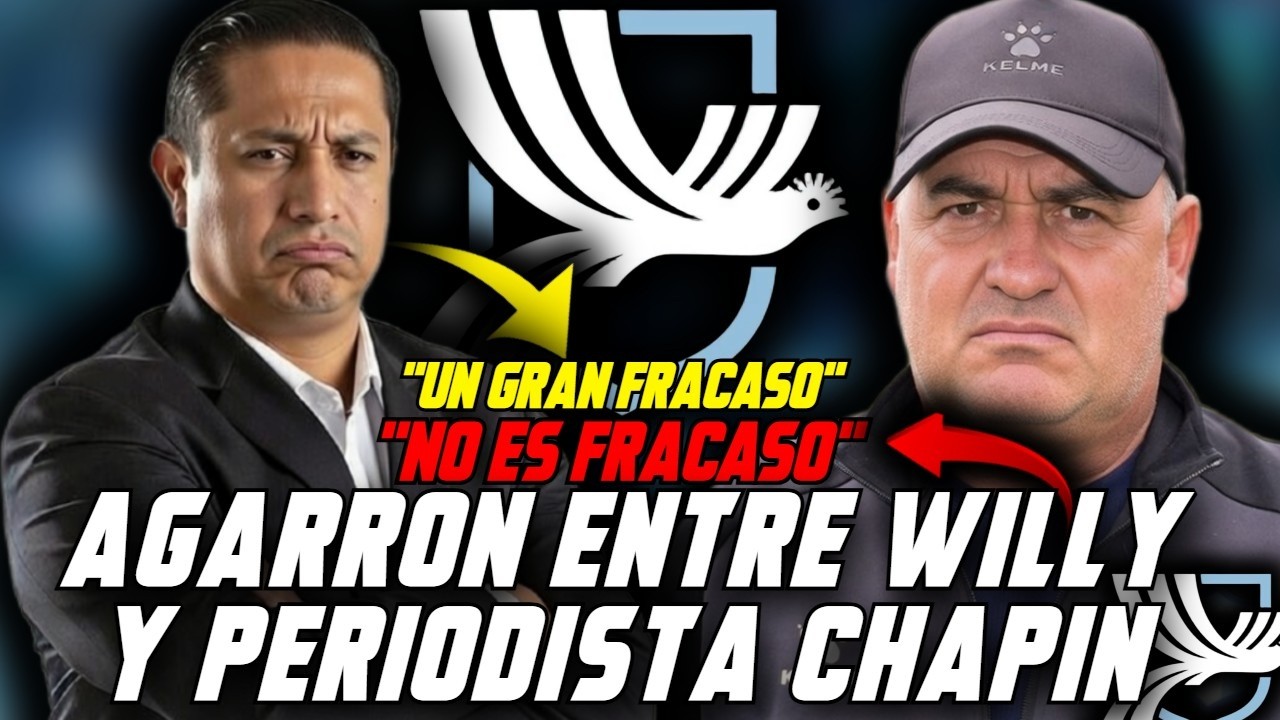 SE DIERON CON TODO AGARRON ENTRE WILLY COITO Y PERIODISTA CHAPIN POR EL FRACASO DE LA SUB17