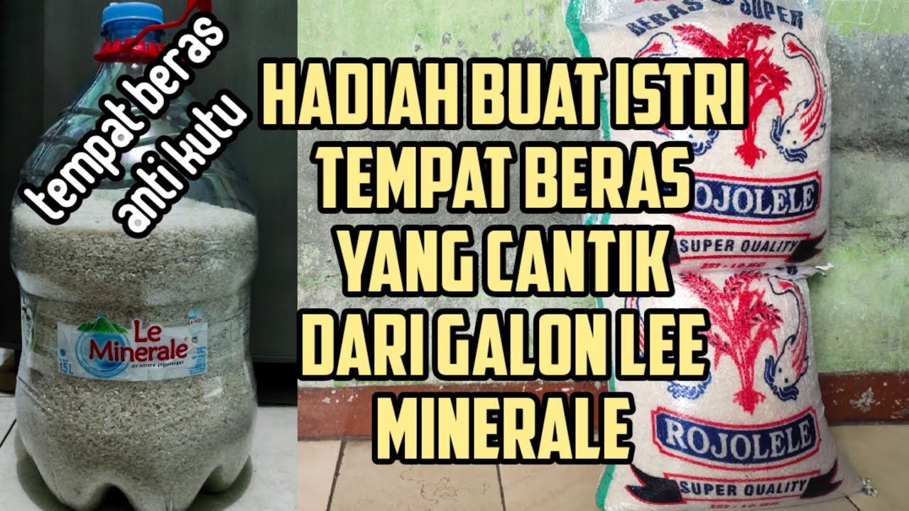 Ide kreatif hadiah buat istri tempat beras anti kutu dan cantik dari galon lee mineral