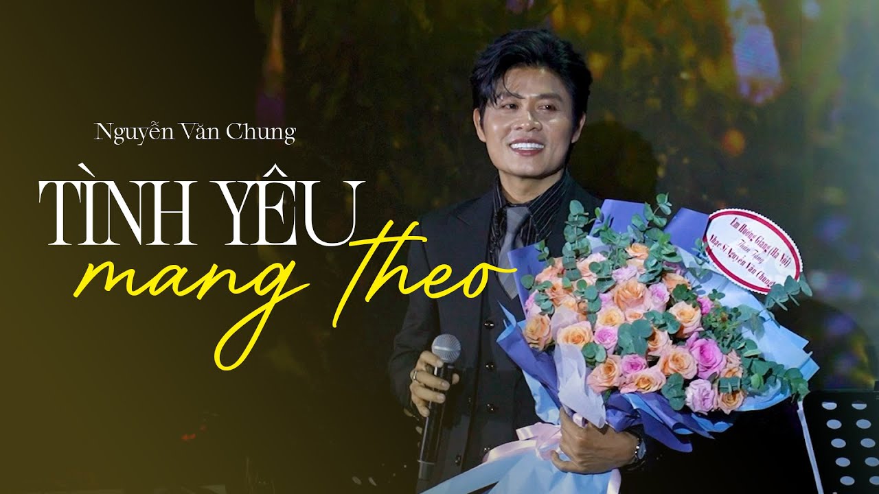TÌNH YÊU MANG THEO - NGUYỄN VĂN CHUNG