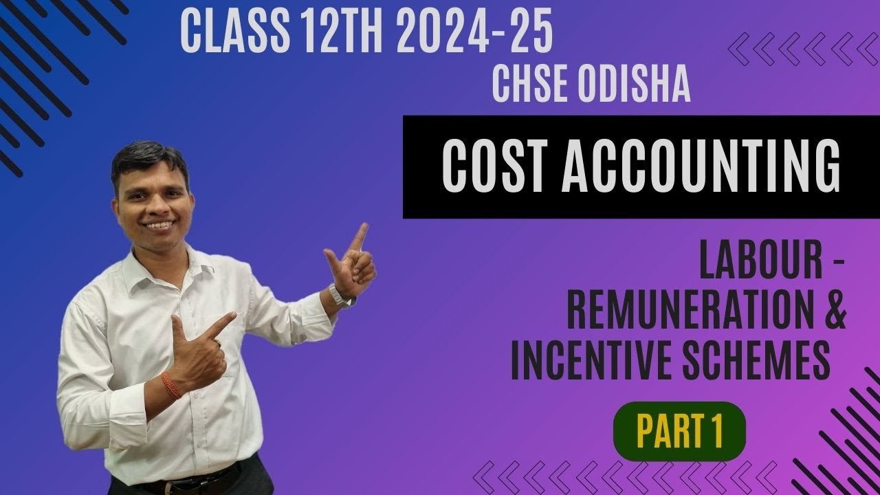Cost Accounting - Labour Remuneration | Class 12 | CHSE Odisha | Part 1 |  Session 2024-25 | In Odia