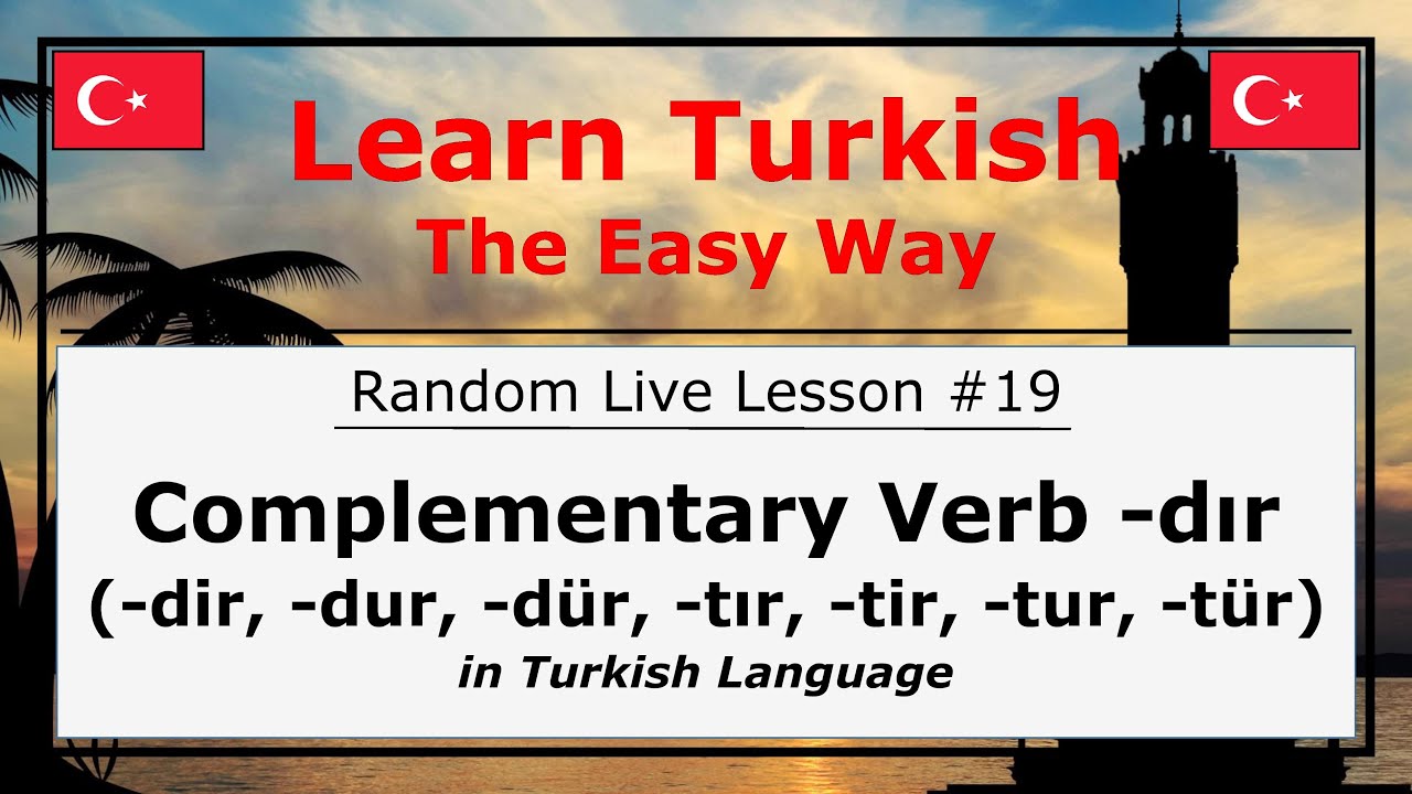 Complementary Verb -dır in Turkish Language (Random Live Lesson #19)