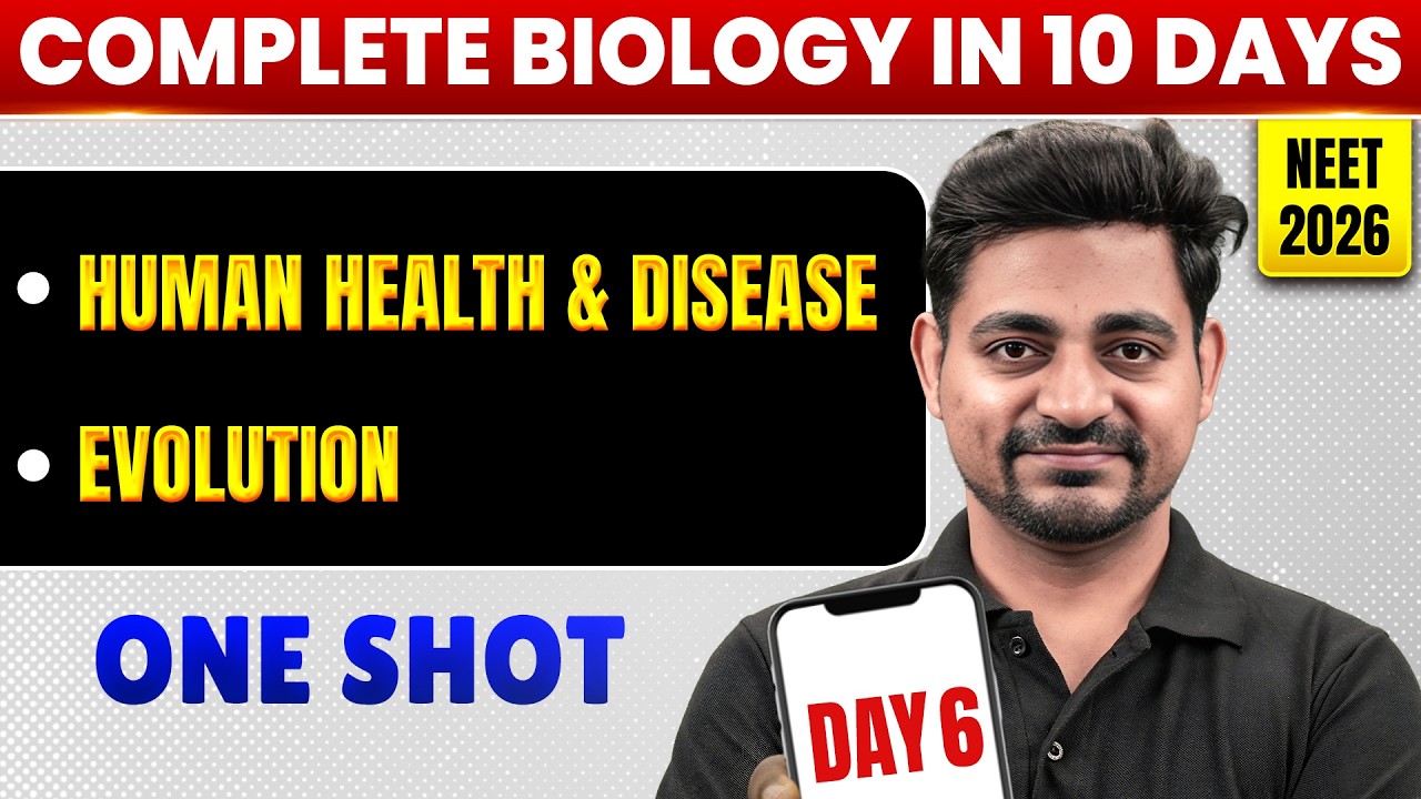 HUMAN HEALTH & DISEASE + EVOLUTION | Complete NEET Biology in 10 Day | Day 6 | NEET 2026