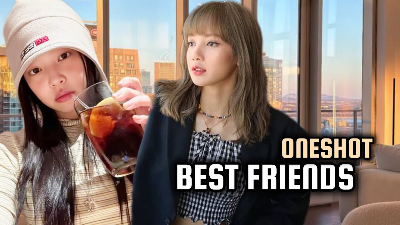 JENLISA FF|Best Friends|ONESHOT 