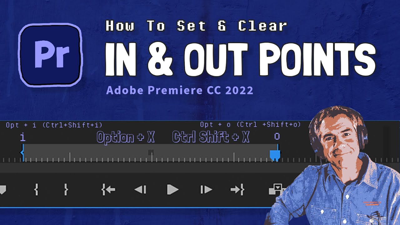 Premiere Pro: How To Set & Clear In & Out Points
