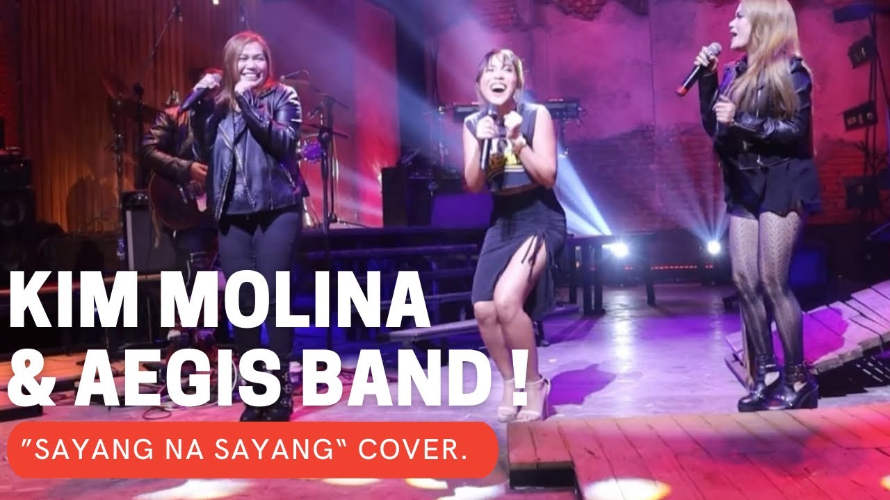 KIM MOLINA | AEGIS BAND - &ldquo;SAYANG NA SAYANG&rdquo;