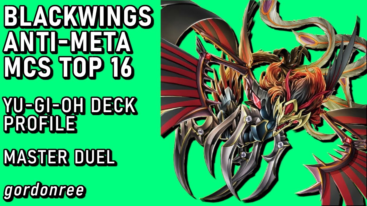 BLACKWINGS ANTI-META TOP 16 MCS WEEK 15 - Yu-Gi-Oh! Deck Profile (MASTER DUEL)