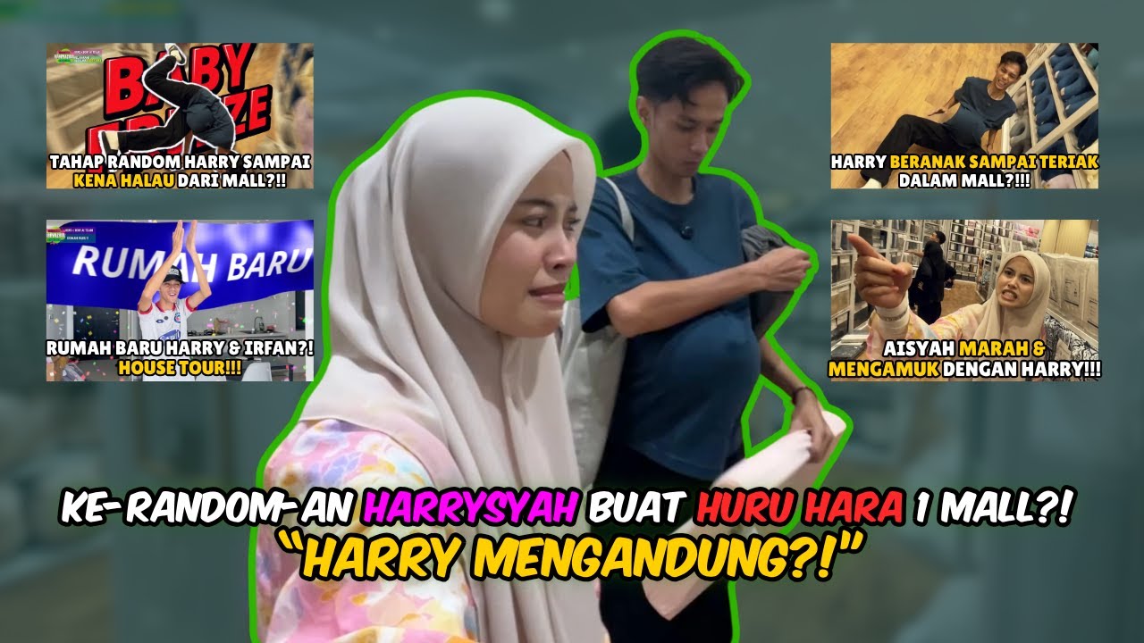 HARRYSYAH GADUH DALAM MALL?!! TERLALU RANDOM SAMPAI KENA HALAU?!! HARRY MENGANDUNG DAN BERANAK?!!