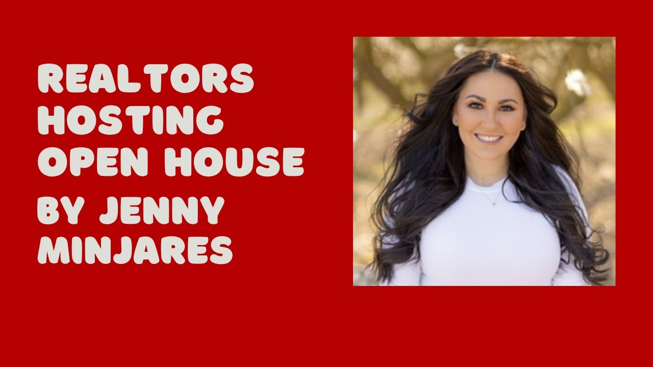 Hosting an Open House - Jenny Minjares with Keller Williams - Northern California Central Valley