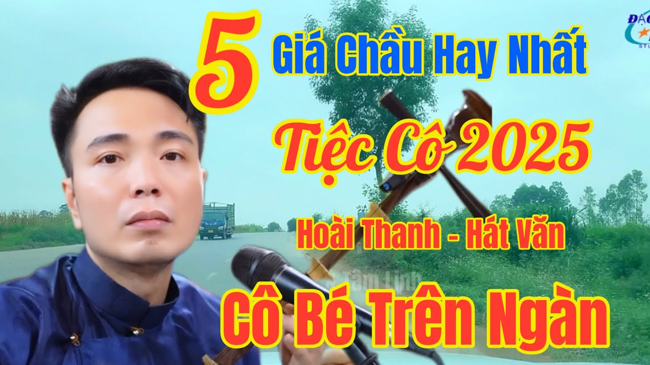 C&ocirc; B&eacute; Tr&ecirc;n Ng&agrave;n & 5 Gi&aacute; Chầu Hay Nhất 2025, H&aacute;t Văn - Ho&agrave;i Thanh / Xuất Bản 27 Thg 10, 2025