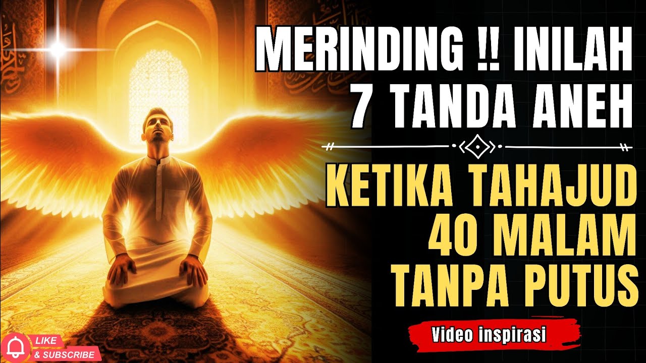 TAHAJUDMU TUBUHMU BERUBAH, INILAH 7 TANDA ANEH DITUBUHMU RUTIN TAHAJUD 40 MALAM..