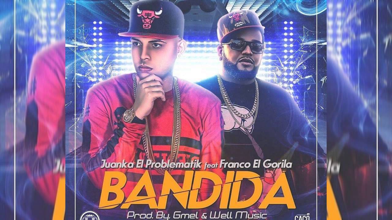 Juanka El Problematik Ft. Franco El Gorila - Bandida