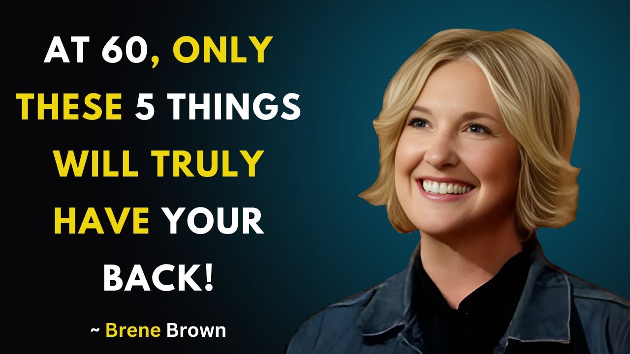 The 5 Truths No One Warns You About! Life at 60 || Brene Brown Best Motivational Speech