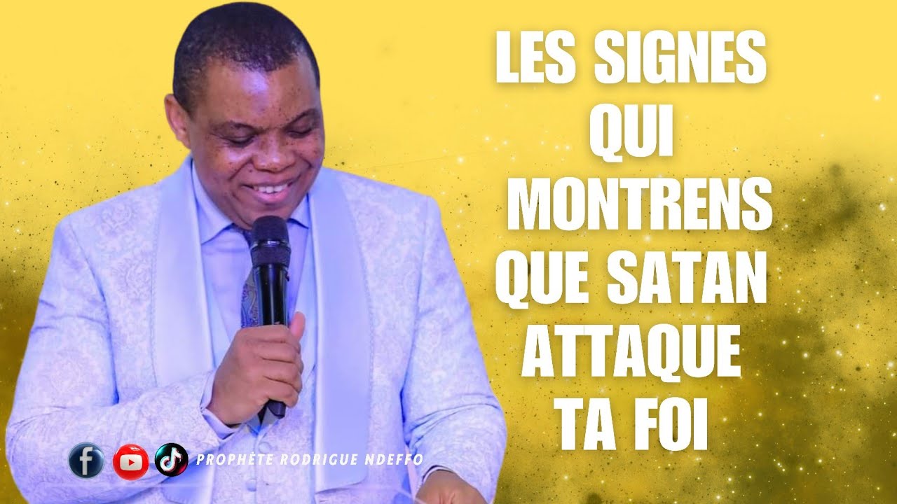 LES SIGNES QUI MONTRENT QUE SATAN ATTAQUE TA FOI// PROPHÈTE RODRIGUE NDEFFO #niveausuperieure #viral